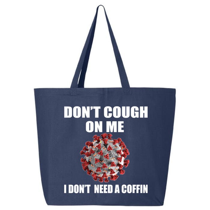 Don't Cough On Me I Don't Need A Coffin 25L Jumbo Tote