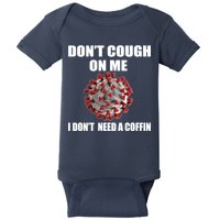 Don't Cough On Me I Don't Need A Coffin Baby Bodysuit