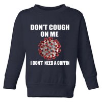 Don't Cough On Me I Don't Need A Coffin Toddler Sweatshirt