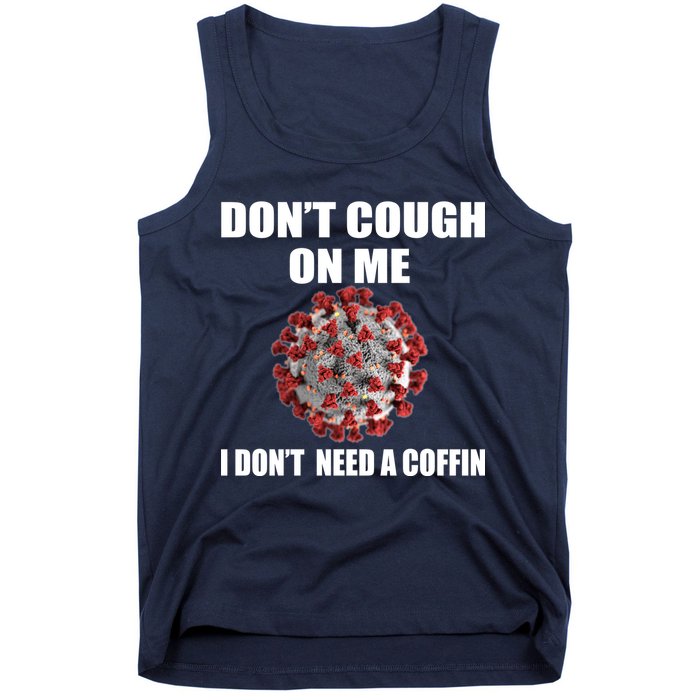 Don't Cough On Me I Don't Need A Coffin Tank Top
