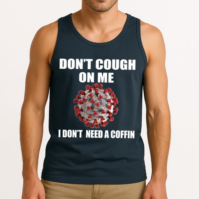 Don't Cough On Me I Don't Need A Coffin Tank Top