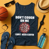 Don't Cough On Me I Don't Need A Coffin Tank Top
