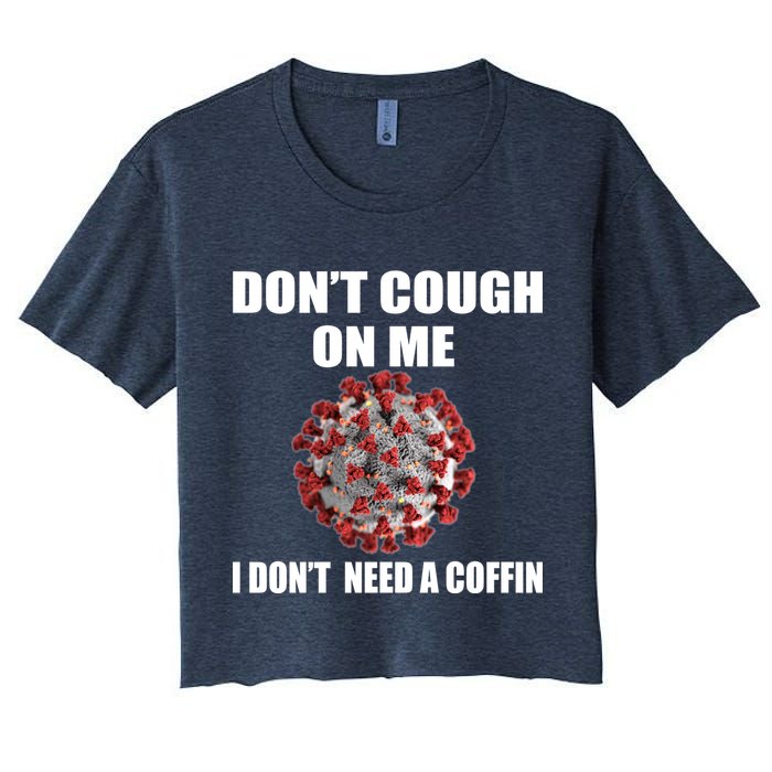 Don't Cough On Me I Don't Need A Coffin Crop Top