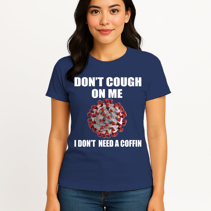 Don't Cough On Me I Don't Need A Coffin Womens T-Shirt