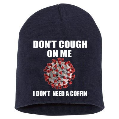 Don't Cough On Me I Don't Need A Coffin Short Acrylic Beanie