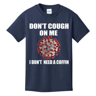 Don't Cough On Me I Don't Need A Coffin Kids T-Shirt