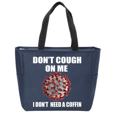 Don't Cough On Me I Don't Need A Coffin Zip Tote Bag
