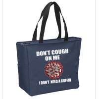 Don't Cough On Me I Don't Need A Coffin Zip Tote Bag