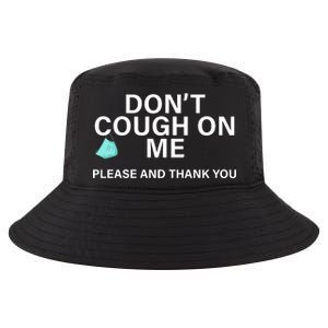 Don't Cough On Me Please And Thank You Cool Comfort Performance Bucket Hat