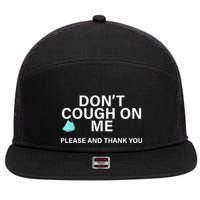 Don't Cough On Me Please And Thank You 7 Panel Mesh Trucker Snapback Hat