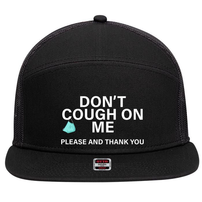 Don't Cough On Me Please And Thank You 7 Panel Mesh Trucker Snapback Hat