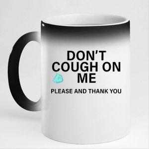 Don't Cough On Me Please And Thank You 11oz Black Color Changing Mug