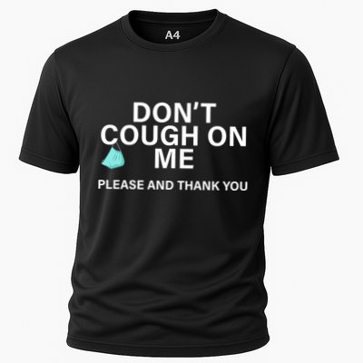 Don't Cough On Me Please And Thank You Performance Shirt