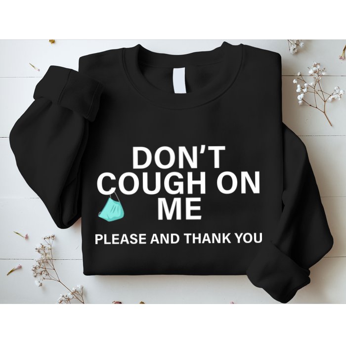 Don't Cough On Me Please And Thank You Sweatshirt