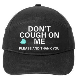 Don't Cough On Me Please And Thank You 7-Panel Snapback Hat