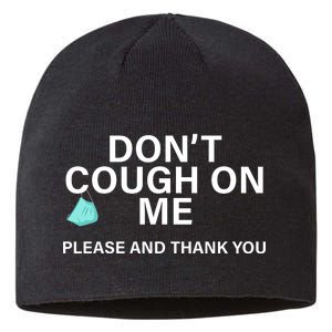 Don't Cough On Me Please And Thank You Sustainable Beanie