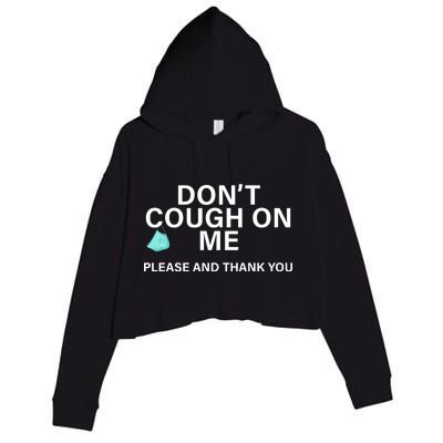 Don't Cough On Me Please And Thank You Crop Fleece Hoodie