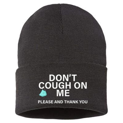 Don't Cough On Me Please And Thank You Sustainable Knit Beanie