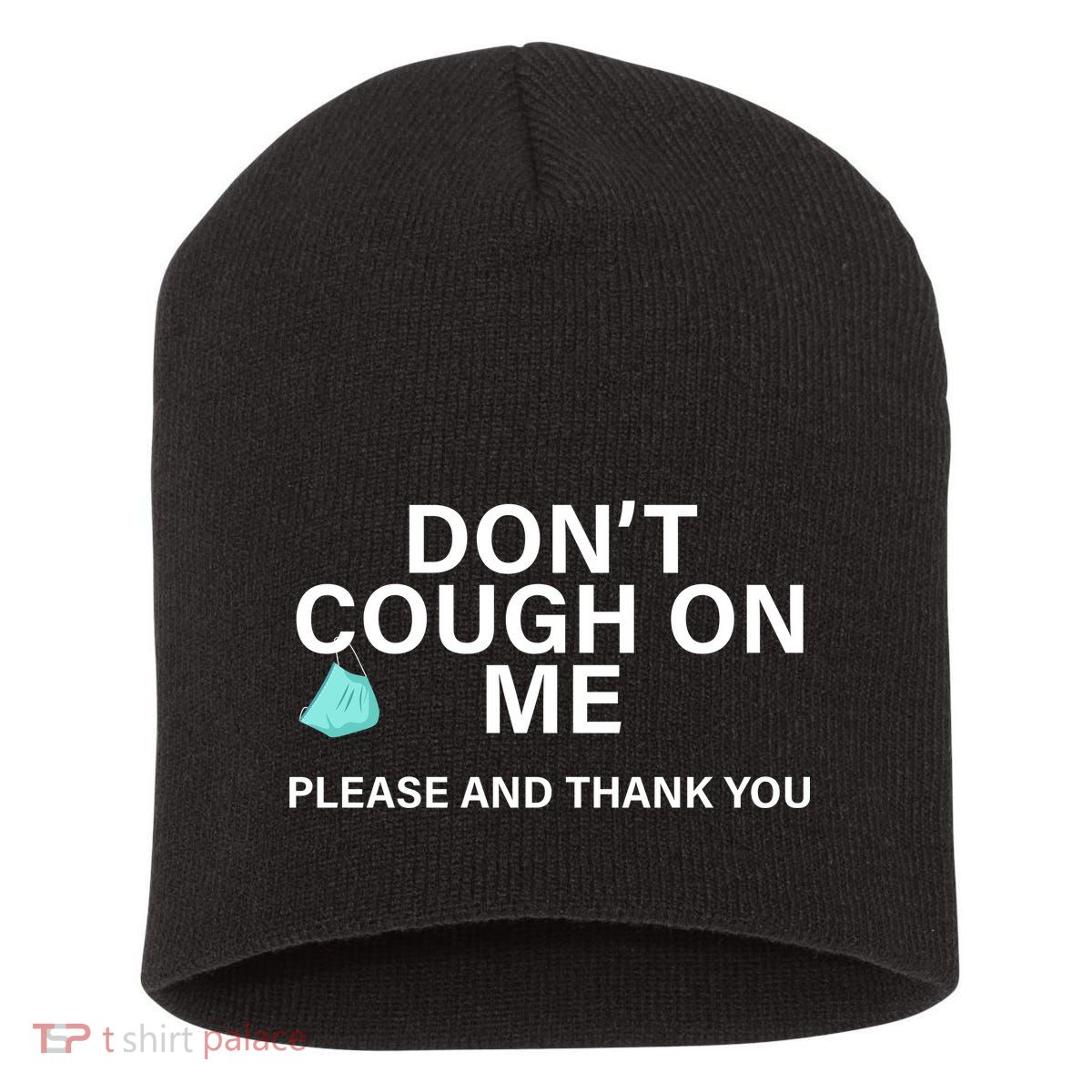 Don't Cough On Me Please And Thank You Short Acrylic Beanie