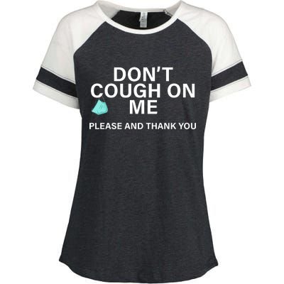 Don't Cough On Me Please And Thank You Enza Ladies Jersey Colorblock Tee