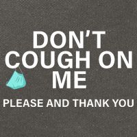 Don't Cough On Me Please And Thank You Cotton Canvas Backpack