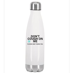 Don't Cough On Me Please And Thank You Stainless Steel Insulated Water Bottle