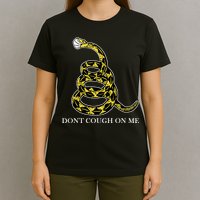Don't Cough On Me Safety Awareness T-Shirt