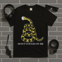 Don't Cough On Me Safety Awareness T-Shirt