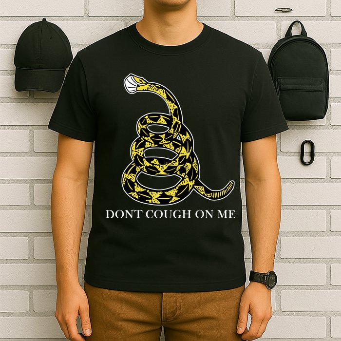 Don't Cough On Me Safety Awareness T-Shirt