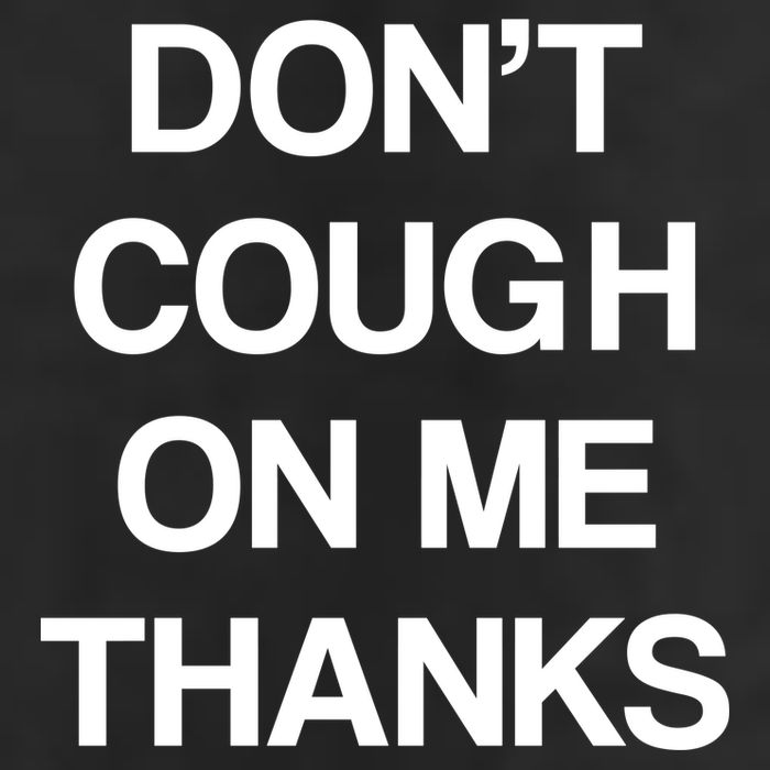 Don't Cough On Me Thanks Cool Comfort Performance Bucket Hat