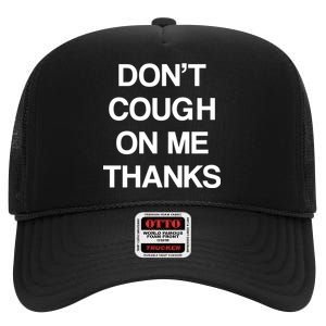 Don't Cough On Me Thanks High Crown Mesh Back Trucker Hat