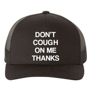 Don't Cough On Me Thanks Yupoong Adult 5-Panel Trucker Hat