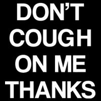 Don't Cough On Me Thanks Tall T-Shirt