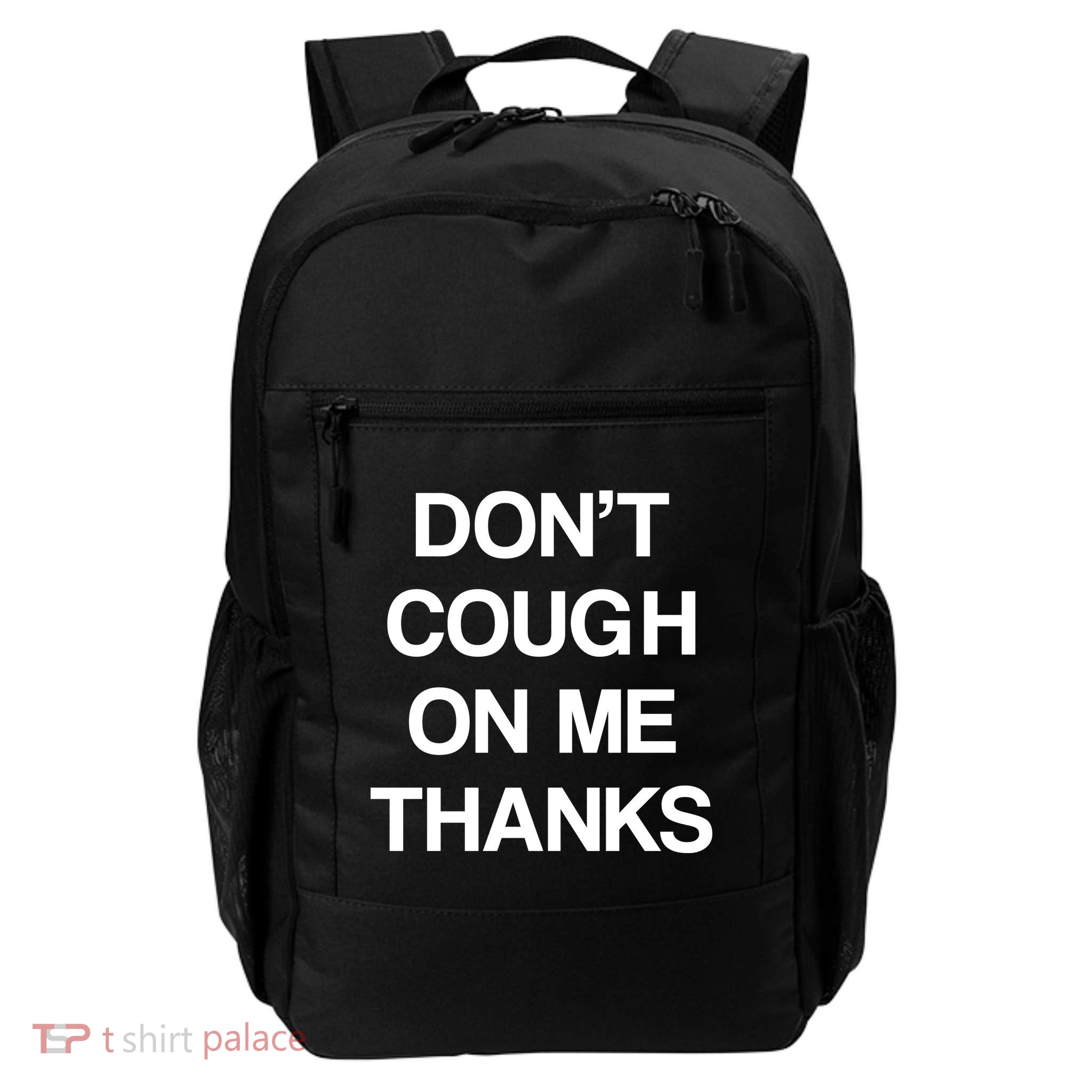 Don't Cough On Me Thanks Daily Commute Backpack