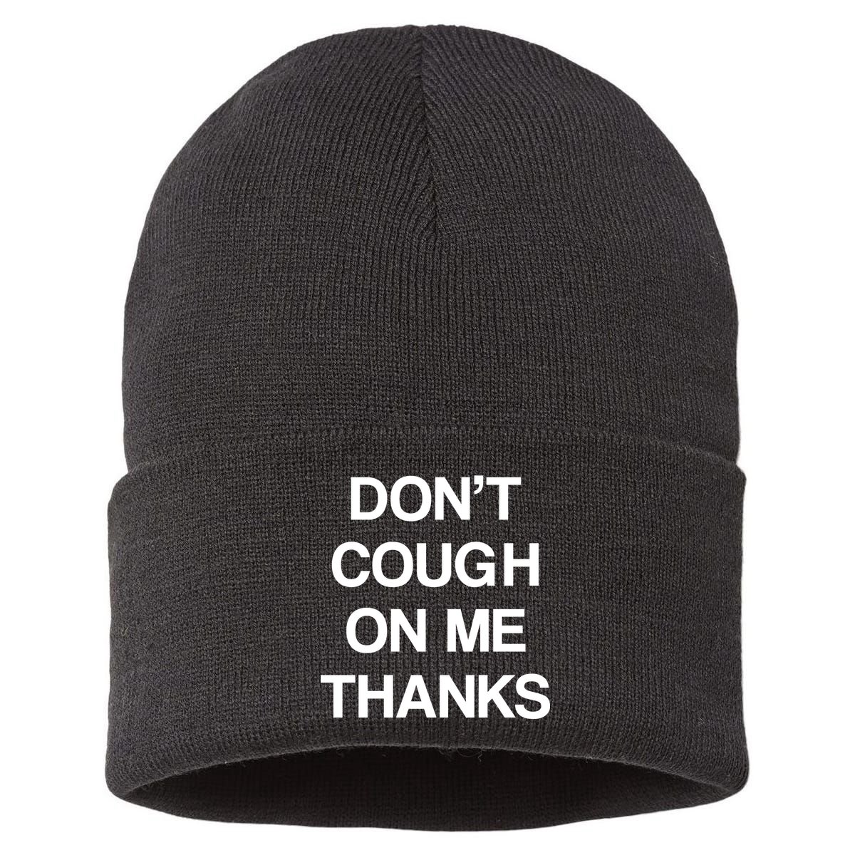 Don't Cough On Me Thanks Sustainable Knit Beanie