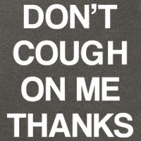 Don't Cough On Me Thanks Cotton Canvas Backpack