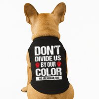 Don't Divide Us By Our Color We Are Human Too BLM Doggie Tank