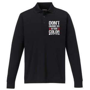 Don't Divide Us By Our Color We Are Human Too BLM Performance Long Sleeve Polo