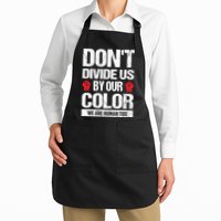 Don't Divide Us By Our Color We Are Human Too BLM Apron
