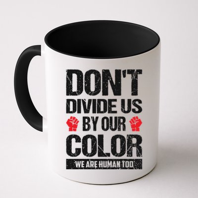 Don't Divide Us By Our Color We Are Human Too BLM Mug