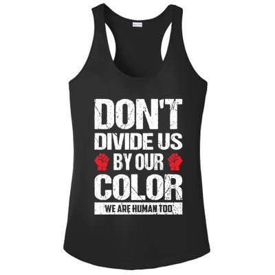 Don't Divide Us By Our Color We Are Human Too BLM Ladies PosiCharge Competitor Racerback Tank