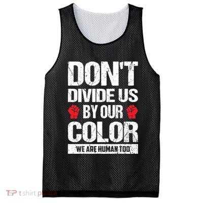 Don't Divide Us By Our Color We Are Human Too BLM Mesh Reversible Basketball Jersey Tank