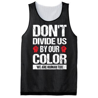 Don't Divide Us By Our Color We Are Human Too BLM Mesh Reversible Basketball Jersey Tank