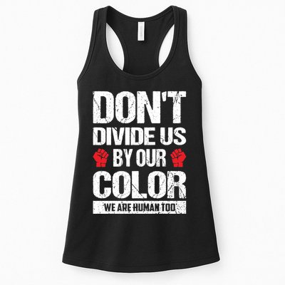 Don't Divide Us By Our Color We Are Human Too BLM Womens Tank Top