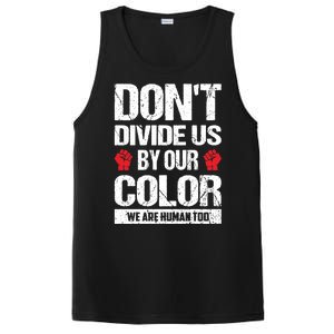 Don't Divide Us By Our Color We Are Human Too BLM PosiCharge Competitor Tank