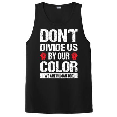 Don't Divide Us By Our Color We Are Human Too BLM PosiCharge Competitor Tank