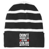 Don't Divide Us By Our Color We Are Human Too BLM Striped Beanie with Solid Band