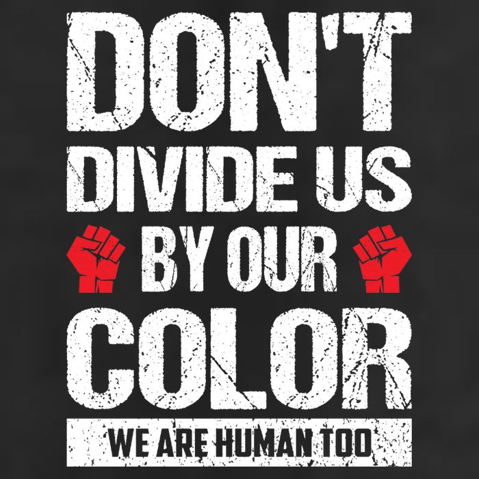 Don't Divide Us By Our Color We Are Human Too BLM Hat
