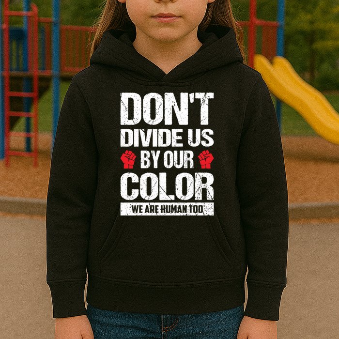 Don't Divide Us By Our Color We Are Human Too BLM Kids Hoodie