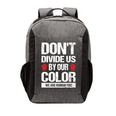 Don't Divide Us By Our Color We Are Human Too BLM Vector Backpack